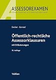 Öffentlich-rechtliche Assessorklausuren: mit Erläuterungen (Assessorexamen)