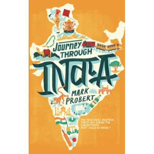 Journey through India: Two pensioners backpack their way across the subcontinent… what could go wrong?: 2 Paperback – 15 Nov. 2021