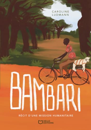 Bambari - Récit d'une mission humanitaire
