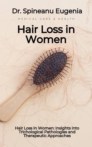 Hair Loss in Women: Insights into Trichological Pathologies and Therapeutic Approaches