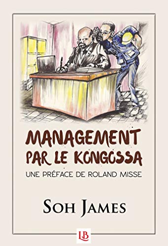 スマホ 無料電子書籍 Management par le Kongossa (French Edition) バイ