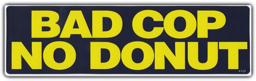 Funny Bumper Sticker: Bad COP NO Donut I Hate The Police Cops Suck Eat Doughnuts