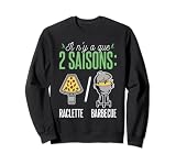 Il N'y A Que 2 Saisons Raclette Barbecue Sweatshirt