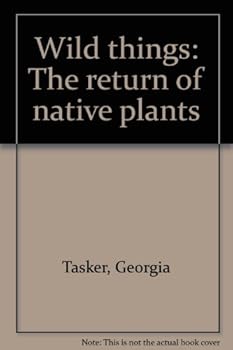 Paperback Wild things: The return of native plants Book