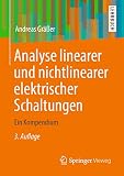 Analyse linearer und nichtlinearer elektrischer Schaltungen: Ein Kompendium (German Edition)