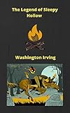 cuantos libros escribio washington irving  Washington Irving : The Legend of Sleepy Hollow (English Edition)