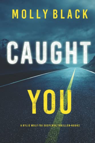Caught You (A Rylie Wolf FBI Suspense Thriller—... 1094393975 Book Cover