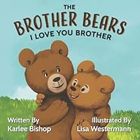 The Brother Bears: I Love You Brother 1777763916 Book Cover