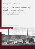 Von Einer Ns-Autarkiegrundung Zum Exportunternehmen: Die Entwicklung Des Chemiefaserwerks in Kelheim Von 1935 Bis 2004 (German Edition) 3515137777 Book Cover