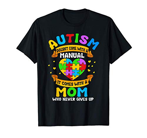 Autism Mom Gift | Autism Doesn't Come with a Manual Camiseta