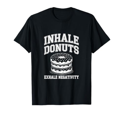 Inhalar Donuts Exhalar Negatividad Divertidos Donuts Postre Camiseta