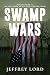 Swamp Wars : Donald Trump and the New American Populism vs. The Old Order