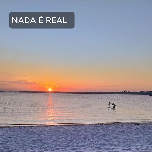 NADA É REAL