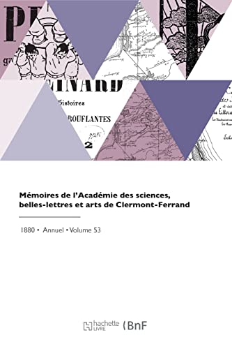 Mémoires de l'Académie des sciences, belles-lettres et arts de Clermont-Ferrand (French Edition)