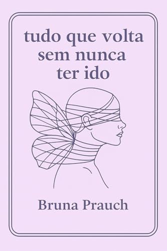Tudo que volta sem nunca ter ido: Uma história que nunca se concretizou, mas deixou marcas.