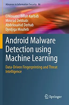 Android Malware Detection using Machine Learning: Data-Driven Fingerprinting and Threat Intelligence-Wow! eBook