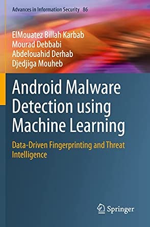 Android Malware Detection using Machine Learning: Data-Driven Fingerprinting and Threat Intelligence: 86 1st ed. 2021 Edition book cover