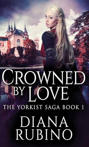 Crowned By Love (Yorkist Saga)