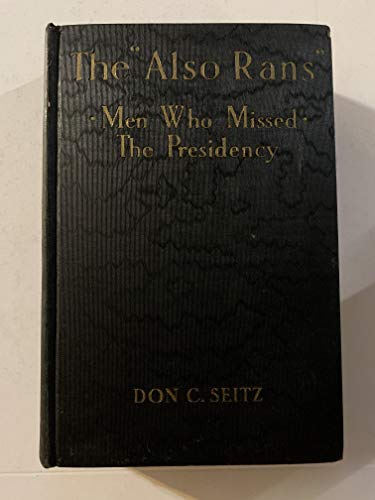 The "Also Rans" Great Men Who Missed Making The... [Unknown] B08D736G3T Book Cover