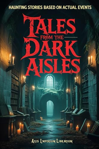 Tales from the Dark Aisles