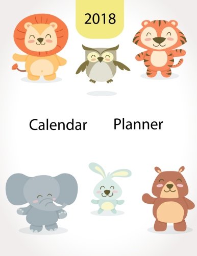 2018 Calendar Planner: 2018 Calendar Planner Weekly And Monthly: Calendar Schedule Organizer and Journal Notebook Size 8.5 x 11" and 120 page