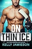 On Thin Ice: A BRAND NEW hockey player x pop star romance from USA Today Bestseller Kelly Jamieson for 2026 (The New Jersey Storm Book 3)