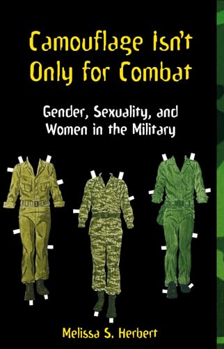 Camouflage Isn't Only for Combat: Gender, Sexuality, and Women in the Military