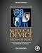 Medical Device Technologies: A Systems Based Overview Using Engineering Standards (English Edition)