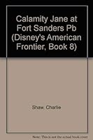Calamity Jane at Fort Sanders (Disney's American Frontier, #8) 1562822640 Book Cover