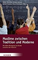 Muslime zwischen Tradition und Moderne: Die Gülen-Bewegung als Brücke zwischen den Kulturen 3451303809 Book Cover