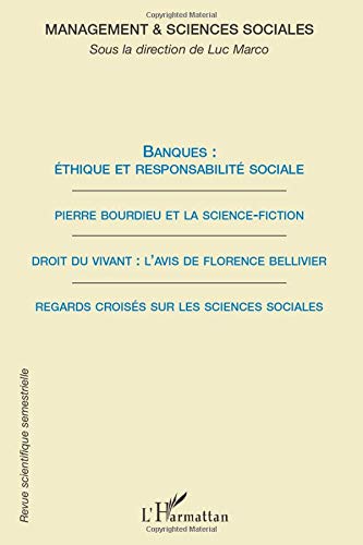 Banques : éthique et responsabilité sociale: Pierre Bourdieu et la science-fiction - Droit du vivant : l'avis de Florence Bellivier / Regards croisés ... et sciences sociales) (French Edition)