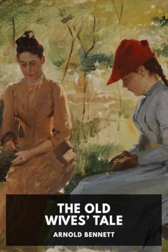 Image of The Old Wives' Tale [Annotated]