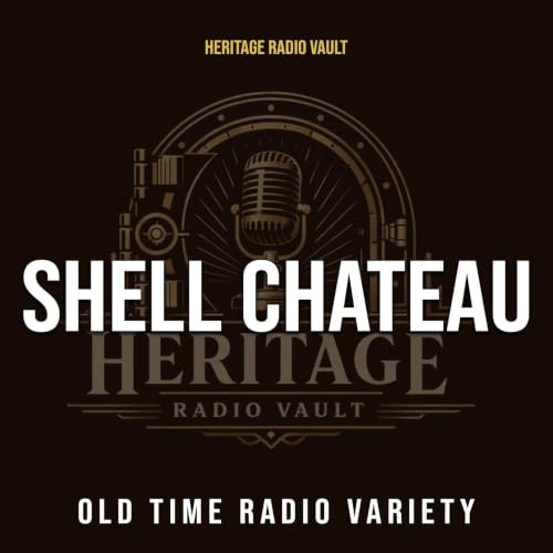 Shell Chateau &ndash; Old Time Radio Variety (OTR) cover art
