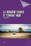  La Dernière course et l\'enfant noir