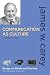 Communication as Culture, Revised Edition: Essays on Media and Society