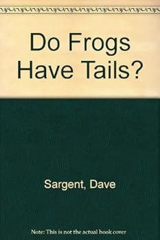 Hardcover Do Frogs Have Tails? Book