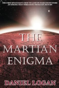 Paperback The Martian Enigma: The first spacecraft crew to land on Mars encounters an enigma that threatens their safe return (Deep Space Travel to Mars) Book