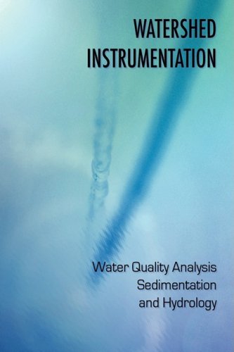 Watershed Instrumentation: Water Quality Analysis, Sedimentation and Hydrology