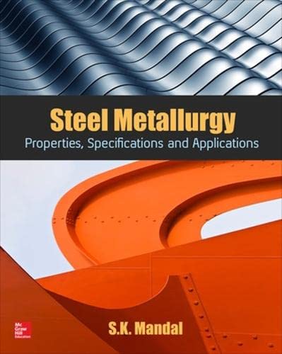 Steel Metallurgy: Properties, Specifications and Applications (MECHANICAL ENGINEERING)