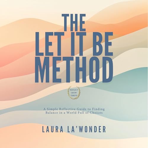 The Let It Be Method by Laura La'Wonder episode artwork