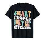 Smart People Don't Get Offended Intellettuale