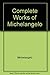 Complete Works Of Michelangelo
