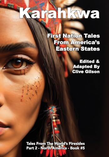 Karahkwa - First Nation Tales From America's Eastern States (Tales from the World's Firesides - North America)
