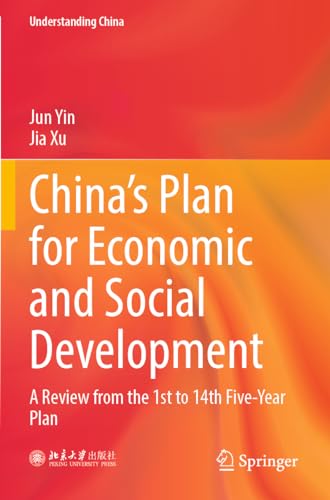 China’s Plan for Economic and Social Development: A Review from the 1st to 14th Five-Year Plan (Understanding China)
