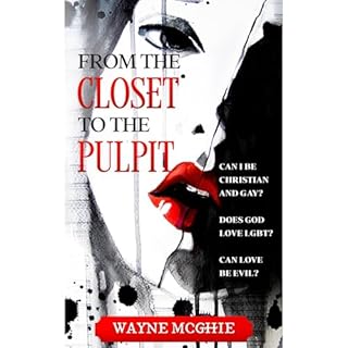 From the Closet to the Pulpit Audiobook By Wayne McGhie cover art