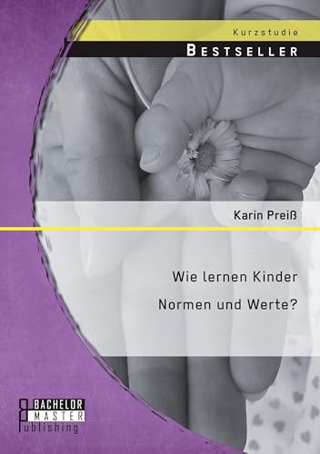 Wie lernen Kinder Normen und Werte? (German Edition)