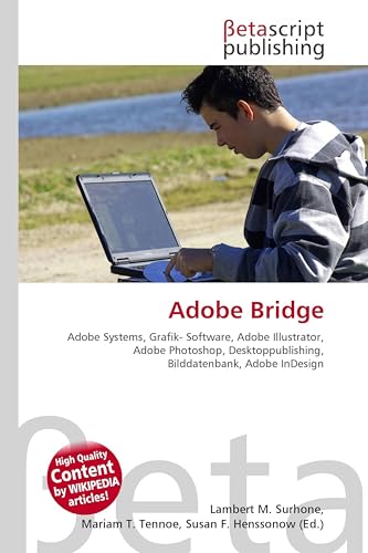 Adobe Bridge: Adobe Systems, Grafik- Software, Adobe Illustrator, Adobe Photoshop, Desktoppublishing, Bilddatenbank, Adobe InDesign