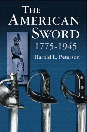 The American Sword 1775-1945 (Dover Military History, Weapons, Armor)      Kindle Edition