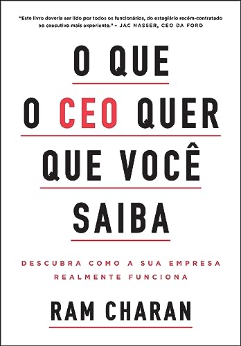 O que o CEO quer que você saiba: Descubra como a sua empresa realmente funciona