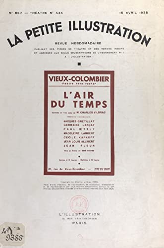 L'air du temps: Comédie en trois actes, représentée pour la première fois le 23 février 1938, au théâtre du Vieux-Colombier (Théâtre René Rocher)